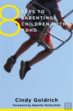 Bertrand.pt - 8 Keys To Parenting Children With Adhd