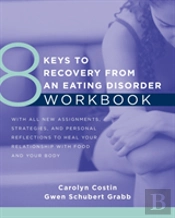 8 Keys To Recovery From An Eating Disorder Workbook