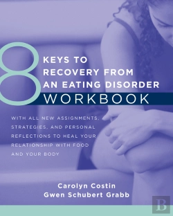 Bertrand.pt - 8 Keys To Recovery From An Eating Disorder Workbook