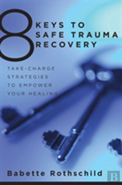 Bertrand.pt - 8 Keys To Safe Trauma Recovery