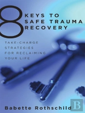 8 Keys To Safe Trauma Recovery