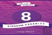 8 Kingdom Parables
