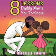 8 Lessons Daddy Wants You To Know