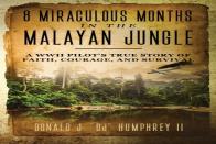 8 Miraculous Months In The Malayan Jungle