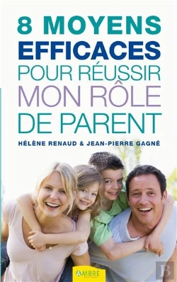 Bertrand.pt - 8 Moyens Efficaces Pour Reussir Mon Role De Parent