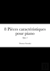 8 Pieces Caracteristiques Pour Piano - 'Opus 1'