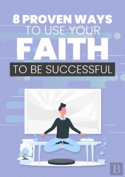 Bertrand.pt - 8 Proven Ways To Use Your Faith To Be Successful