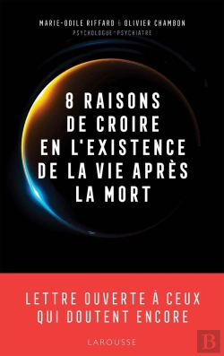 Bertrand.pt - 8 Raisons De Croire En L'Existence De La Vie Après La Mort : Lettre Ouverte À Ceux Qui Doutent Encore