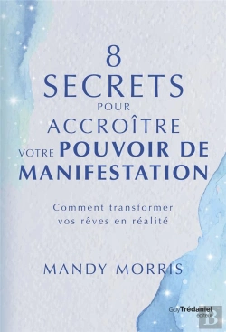 Bertrand.pt - 8 Secrets Pour Accroître Votre Pouvoir De Manifestation