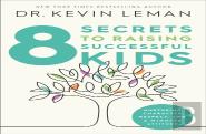 8 Secrets To Raising Successful Kids