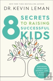 8 Secrets To Raising Successful Kids