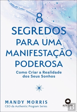Bertrand.pt - 8 Segredos Para Uma Manifestação Poderosa