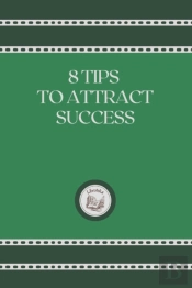 8 Tips To Attract Success