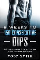 8 Weeks To 150 Consecutive Dips