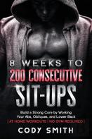 8 Weeks To 200 Consecutive Sit-Ups