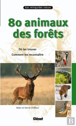 Bertrand.pt - 80 Animaux Des Forêts ; Où Les Trouver, Comment Les Reconnaître
