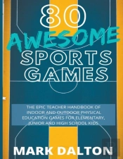 80 Awesome Sports Games: The Epic Teache