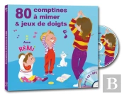 80 Comptines A Mimer Et Jeux De Doigts