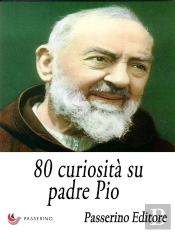 80 Curiosità Su Padre Pio