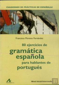 Bertrand.pt - 80 Ejercicios De Gramática Española Para Hablantes De Portugués