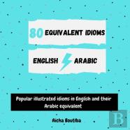 80 Equivalent Idioms English-Arabic