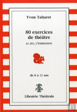 Bertrand.pt - 80 Exercices De Theatre Le Jeu L'Expression De 6 A 11 Ans
