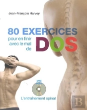80 Exercices Pour En Finir Avec Les Maux Du Dos ; L'Entraînement Spinal