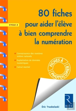 Bertrand.pt - 80 Fiches Pour Aider L'Élève À Bien Comprendre La Numération ; Cycle 2
