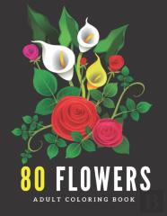 80 Flowers Adult Coloring Book