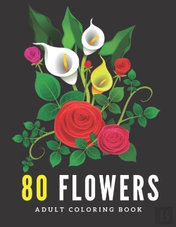 Bertrand.pt - 80 Flowers Adult Coloring Book