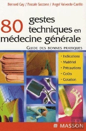80 Gestes Techniques En Médecine Générale ; Guide Des Bonnes Pratiques