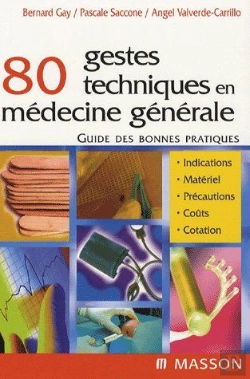 Bertrand.pt - 80 Gestes Techniques En Médecine Générale ; Guide Des Bonnes Pratiques