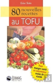 80 Nouvelles Recettes Au Tofu