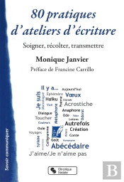 80 Pratiques D'Ateliers Écriture ; Soigner, Récolter, Transmettre