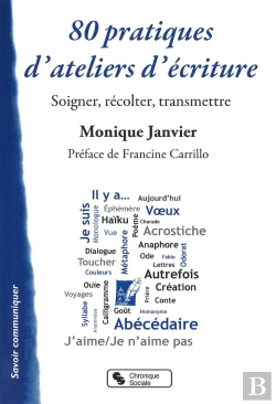Bertrand.pt - 80 Pratiques D'Ateliers Écriture ; Soigner, Récolter, Transmettre