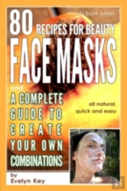 Bertrand.pt - 80 Recipes For Beauty Mask Recipes, And A Complete Guide, To Create Your Own Combinations