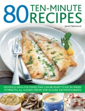 80 Ten-Minute Recipes