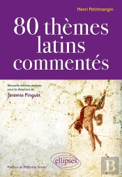 80 Thèmes Latins Commentés ; Henri Petitmangin
