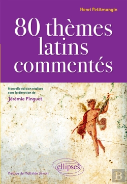 Bertrand.pt - 80 Thèmes Latins Commentés Par Henri Petitmangin - Nouvelle Édition Réalisée Sous La Direction De Jérémie Pinguet
