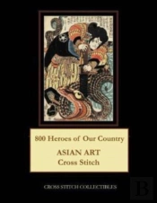 800 Heroes Of Our Country: Asian Art Cro