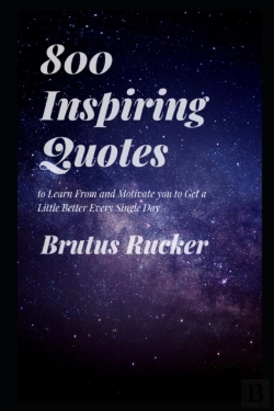 Bertrand.pt - 800 Inspiring Quotes To Learn From And Motivate You To Get A Little Better Every Single Day