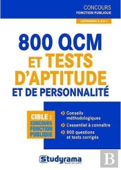 800 Qcm D'Aptitude Tests Psychotechniques Et De Personnalite Aux Concours...