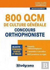 800 Qcm De Culture Générale ; Concours Orthophoniste