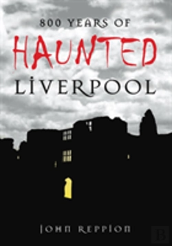 Bertrand.pt - 800 Years Of Haunted Liverpool