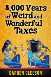 8,000 Years Of Weird And Wonderful Taxes