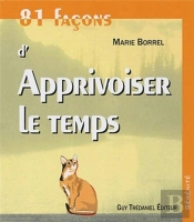 81 Facons D'Apprivoiser Le Temps