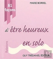 81 Facons D'Etre Heureux En Solo