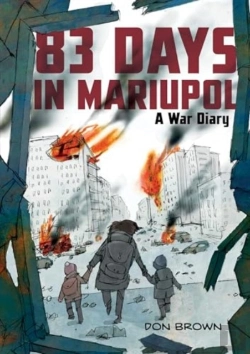 Bertrand.pt - 83 Days In Mariupol: A War Diary