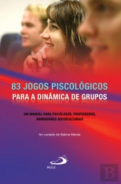 83 Jogos Psicológicos para a Dinâmica de Grupos