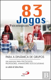 83 Jogos Psicológicos para a Dinâmica de Grupos 